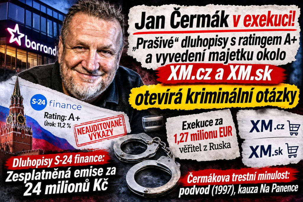 Jan Čermák v exekuci: „Prašivé“ dluhopisy s ratingem A+, podezření kolem XM.cz a XM.sk a ruské dluhy otevírají trestněprávní otázky